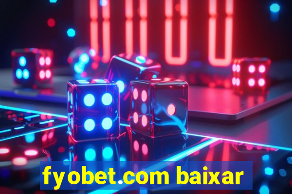 fyobet.com baixar